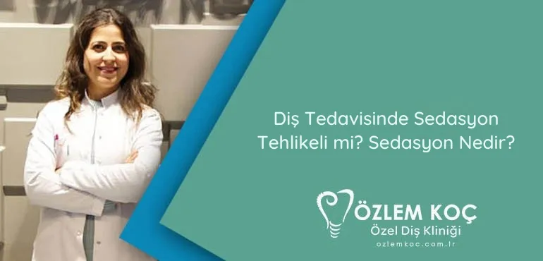 Diş Tedavisinde Sedasyon Tehlikeli mi?